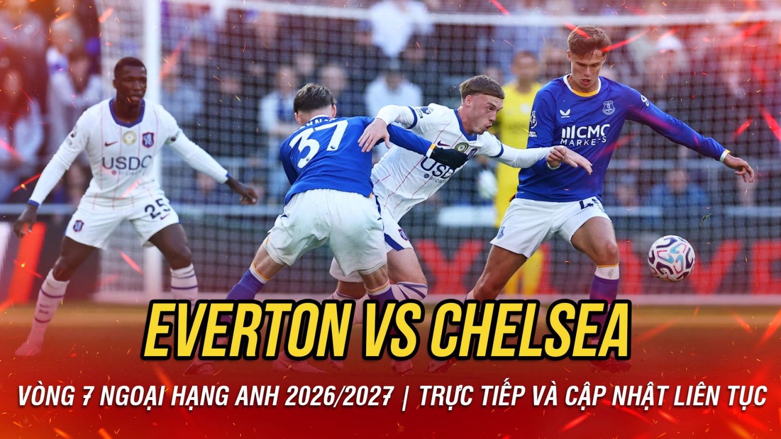 Trực tiếp Everton 0-1 Chelsea: Phung phí cơ hội