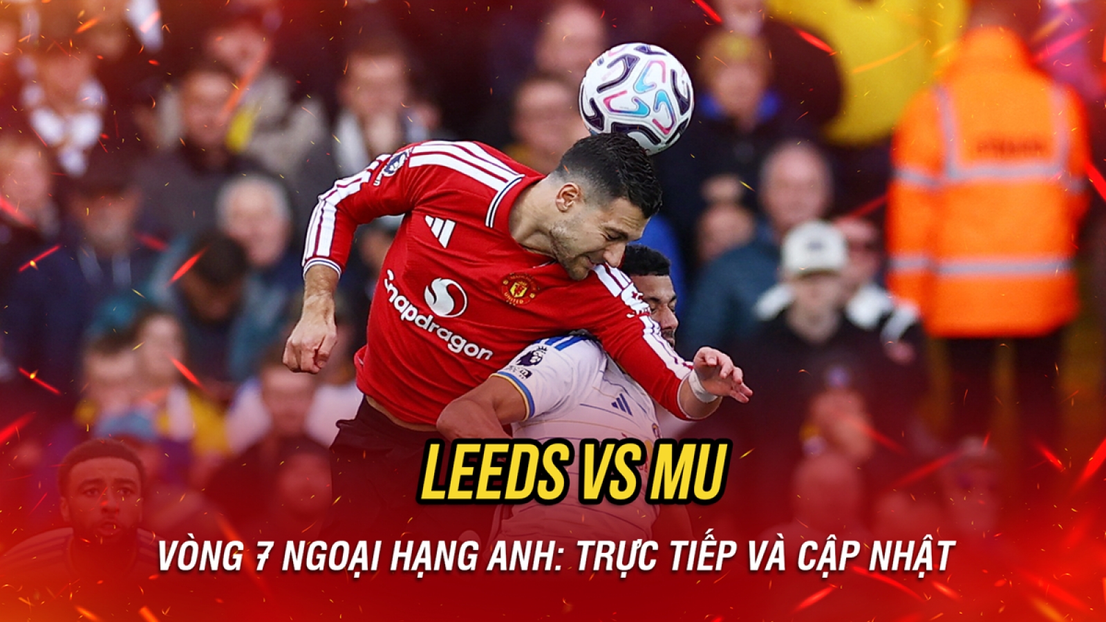 Trực tiếp Leeds 0-1 MU vòng 7 Ngoại hạng Anh: Mbeumo ghi bàn