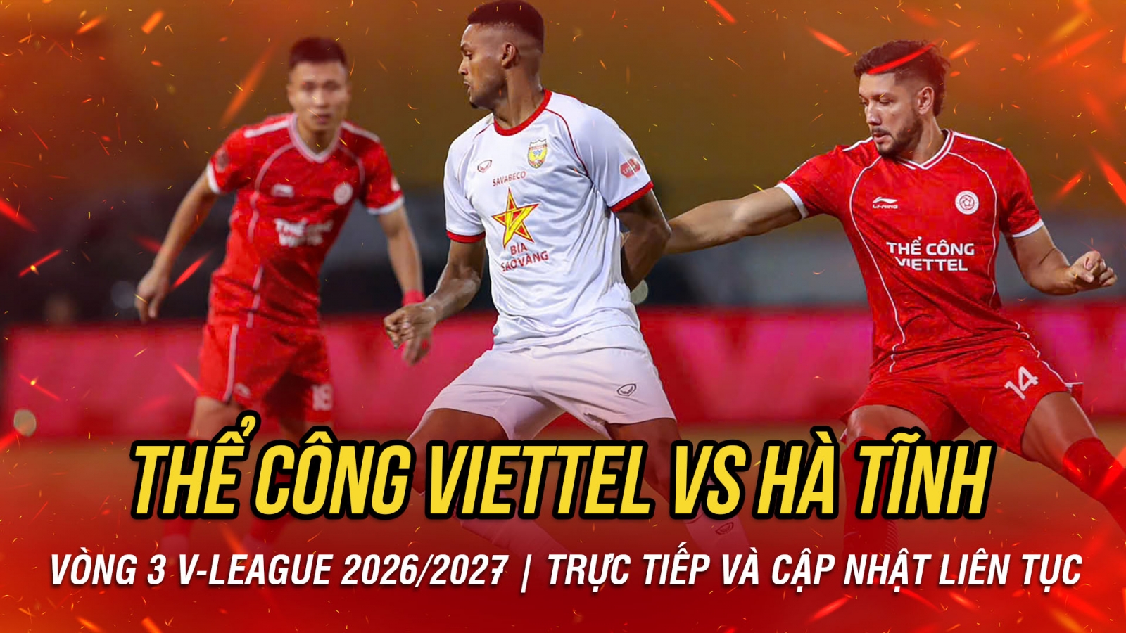 TRỰC TIẾP Thể Công Viettel 0-0 Hà Tĩnh vòng 3 V-League: Đôi công rực lửa