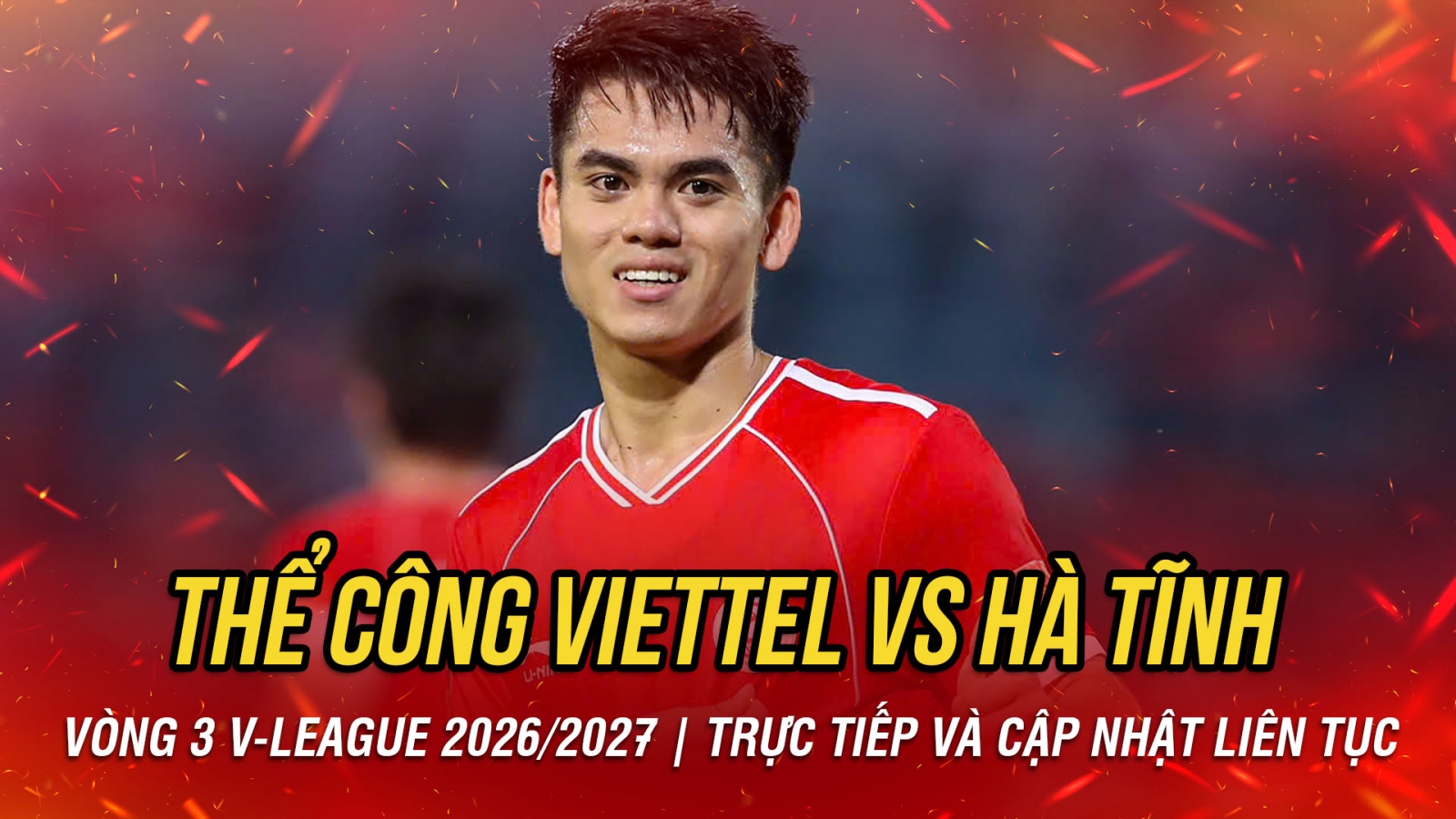 TRỰC TIẾP Thể Công Viettel 1-1 Hà Tĩnh vòng 3 V-League: Khuất Văn Khang lập công