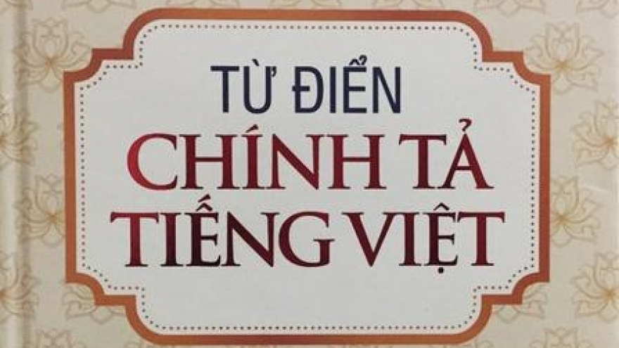 Tạm đình chỉ phát hành “Từ điển chính tả Tiếng Việt”... sai chính tả