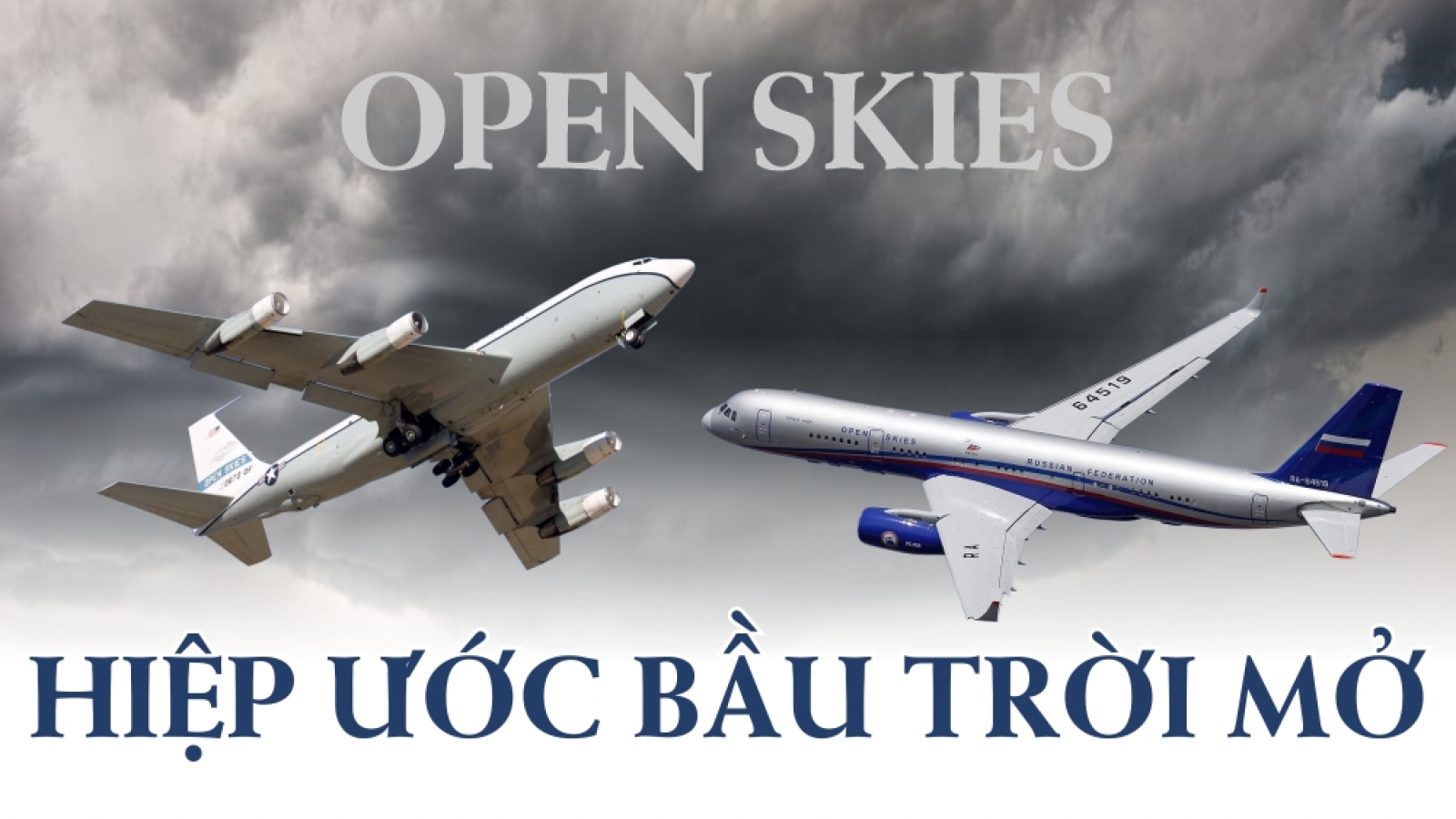 Infographic: Hiệp ước bầu trời mở đứng trước nguy cơ đổ vỡ