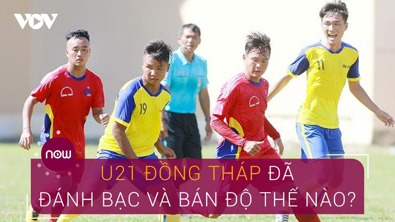VIDEO: Các cầu thủ U21 Đồng Tháp dàn xếp tỷ số như thế nào?