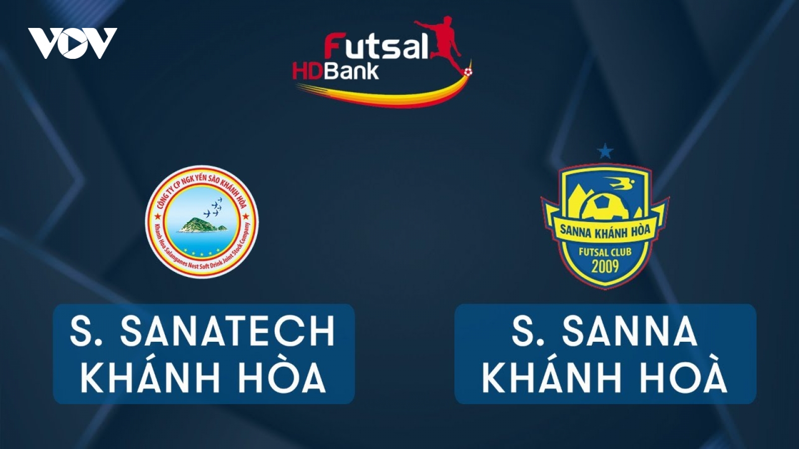 Xem trực tiếp Futsal HDBank VĐQG: Sanna Khánh Hòa - Sanatech Khánh Hòa