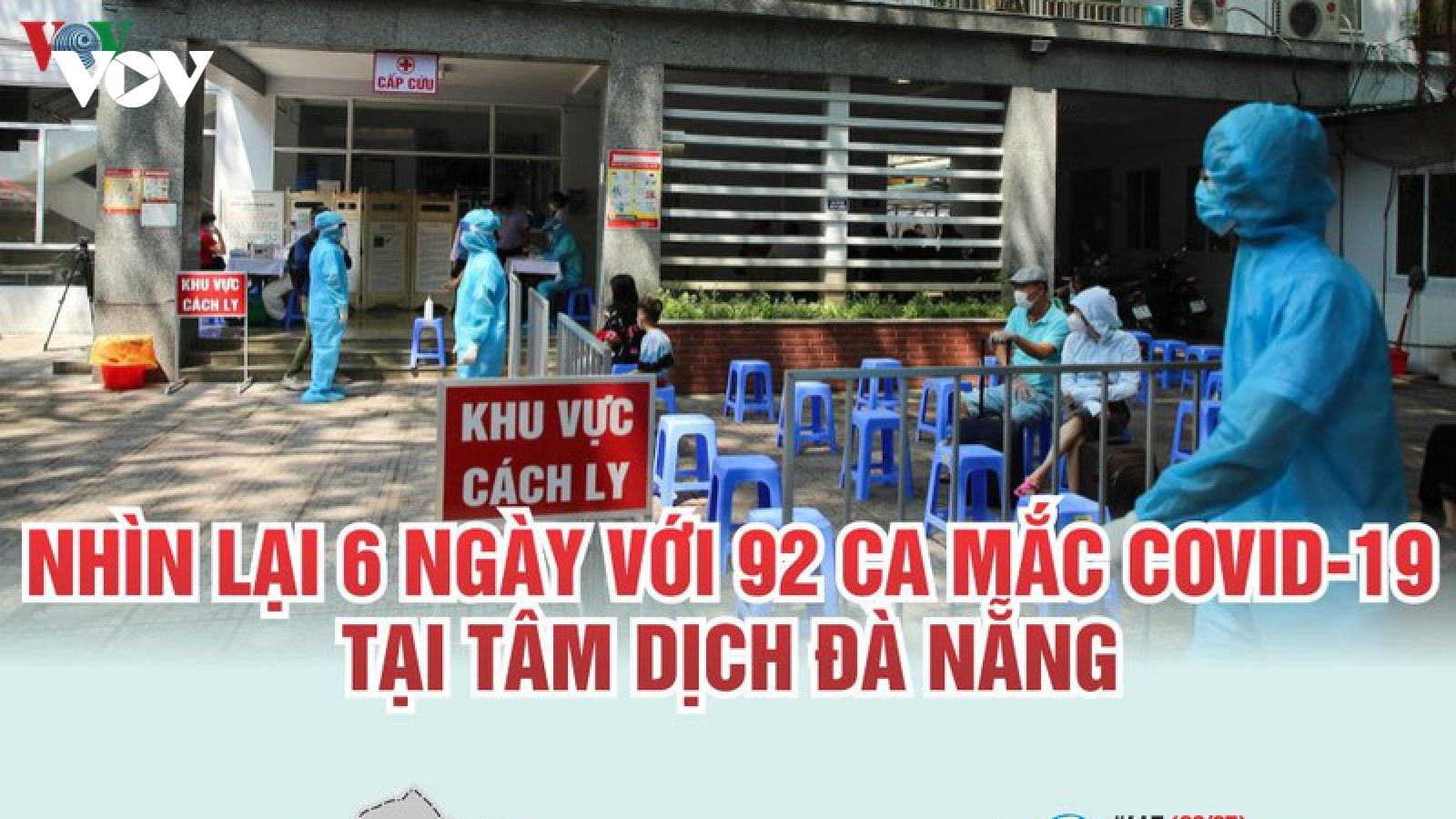 Nhìn lại 6 ngày với 92 ca mắc Covid-19 từ tâm dịch Đà Nẵng