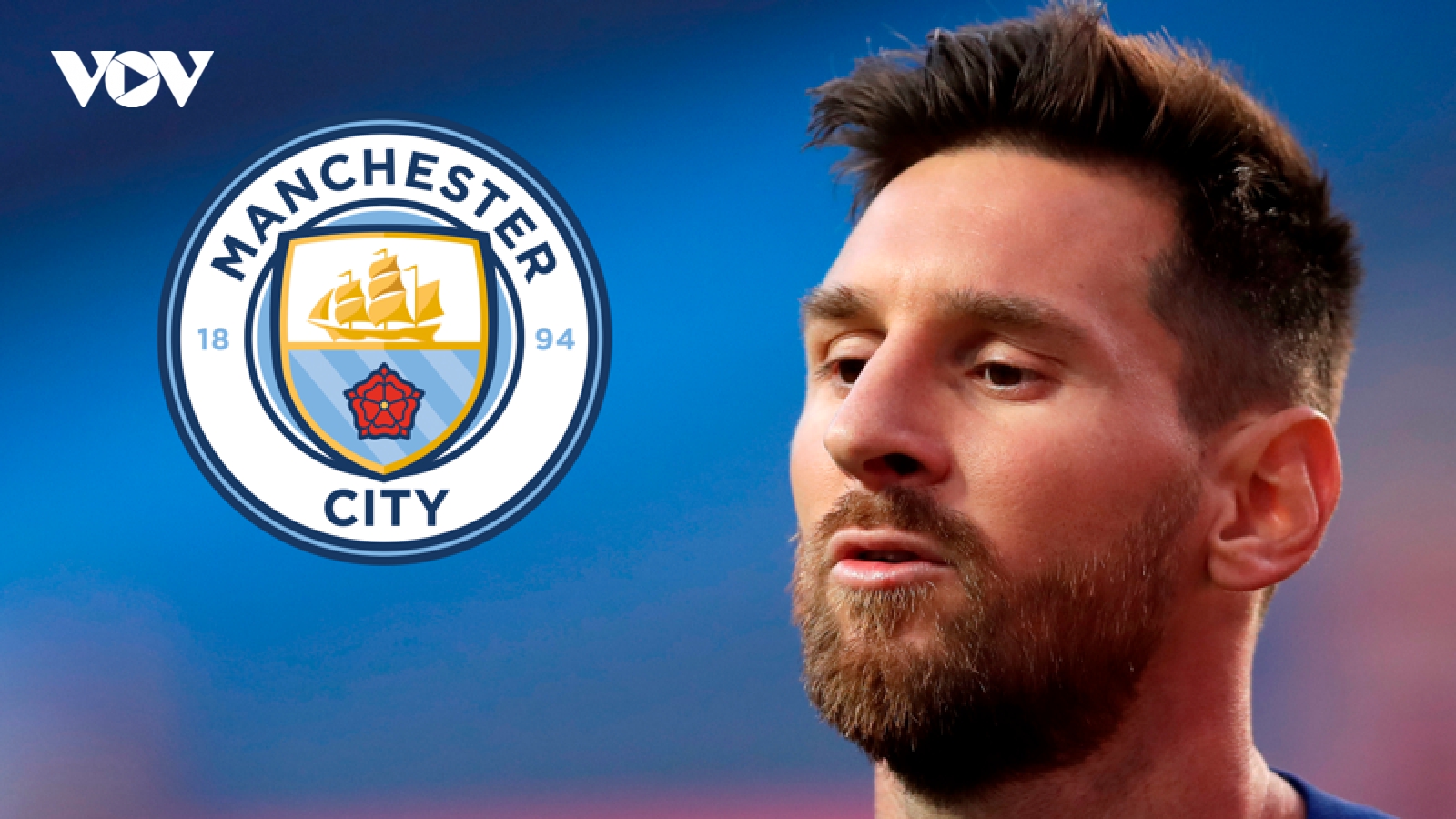 Chuyển nhượng 16/8: Man City sẵn sàng chiêu mộ Messi