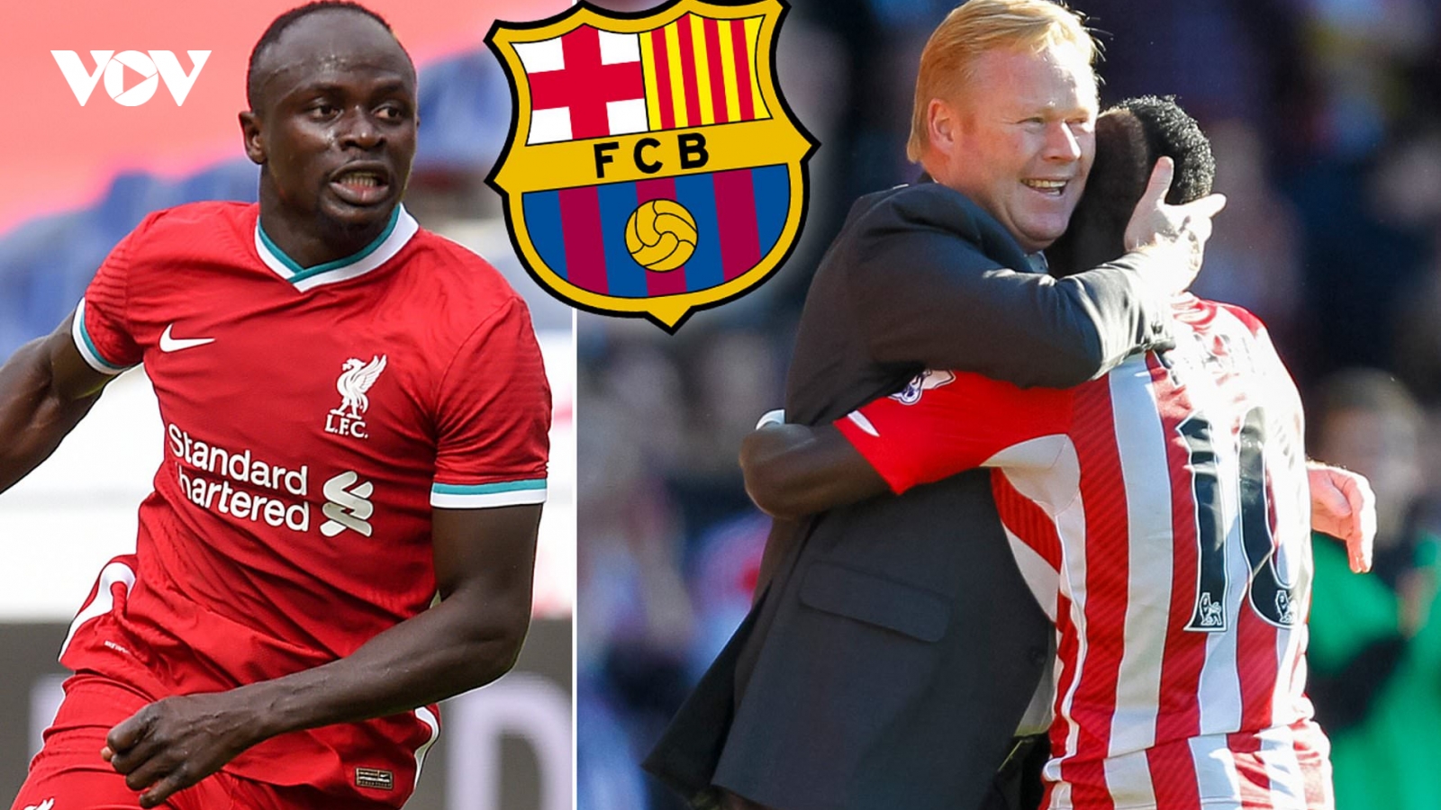 Sadio Mane sẵn sàng tái hợp với HLV Ronald Koeman tại Barca