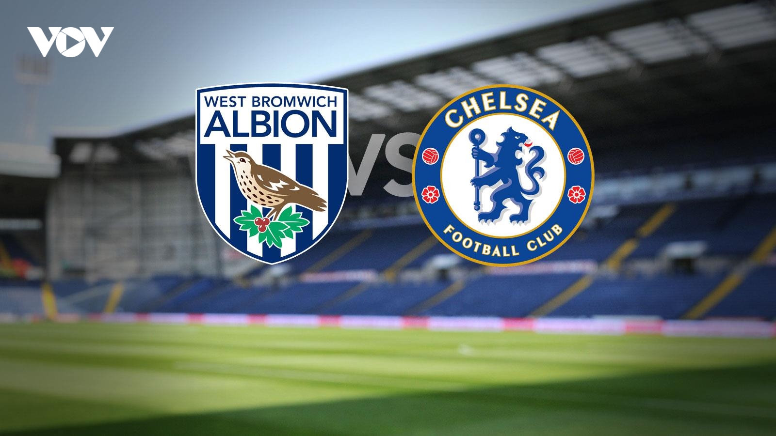West Brom - Chelsea: Tiếp đà hưng phấn
