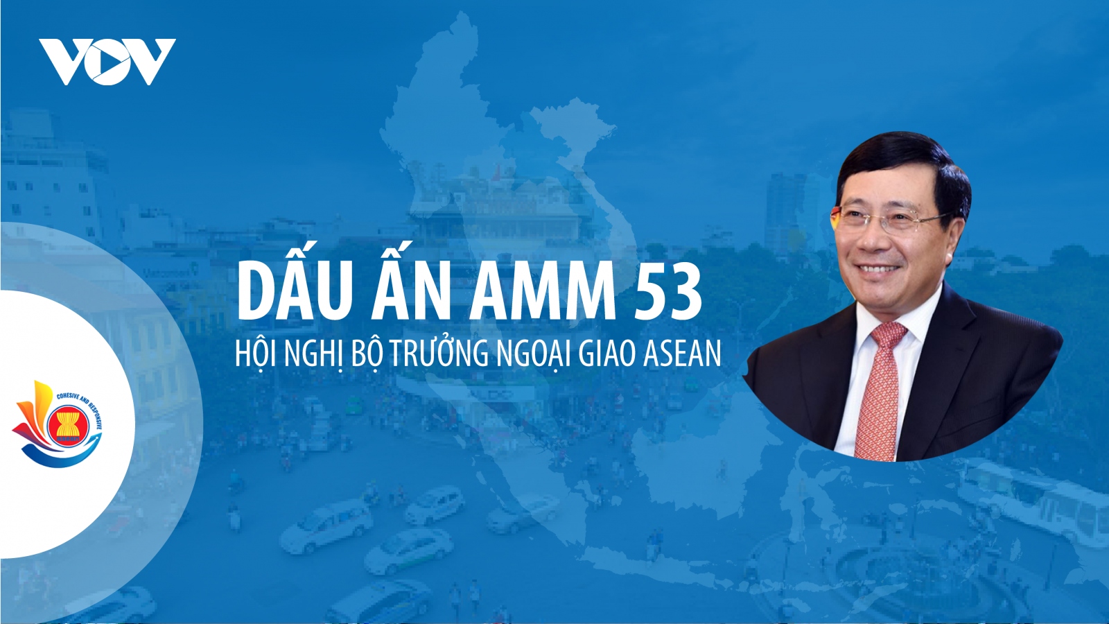 Dấu ấn Hội nghị AMM 53 tại Hà Nội 