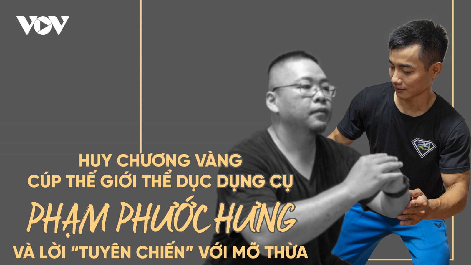 HCV Cúp Thế giới Thể dục dụng cụ Phạm Phước Hưng và lời "tuyên chiến" với mỡ thừa