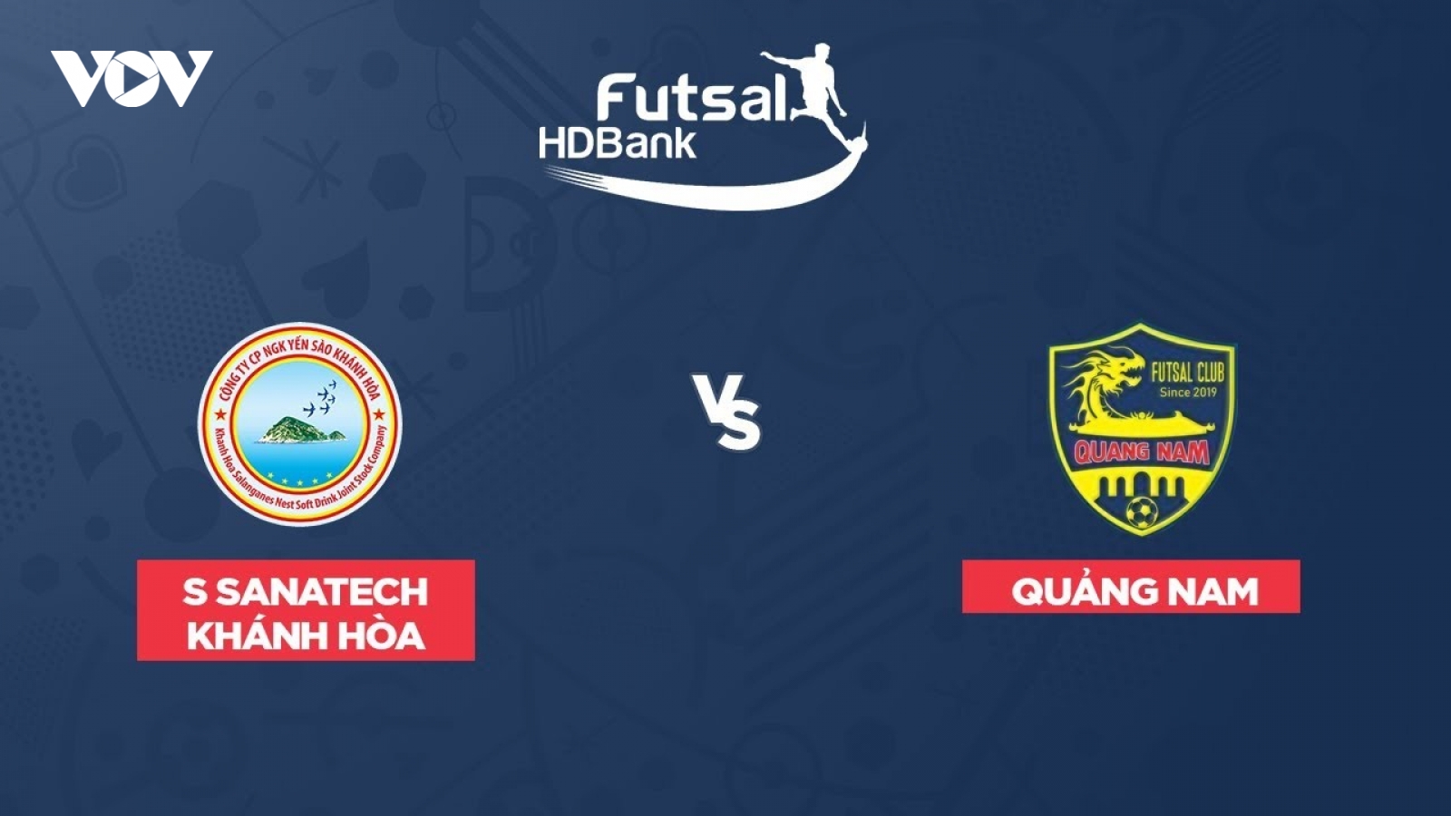 Xem trực tiếp Futsal HDBank VĐQG 2020: Sannatech Khánh Hòa - Quảng Nam