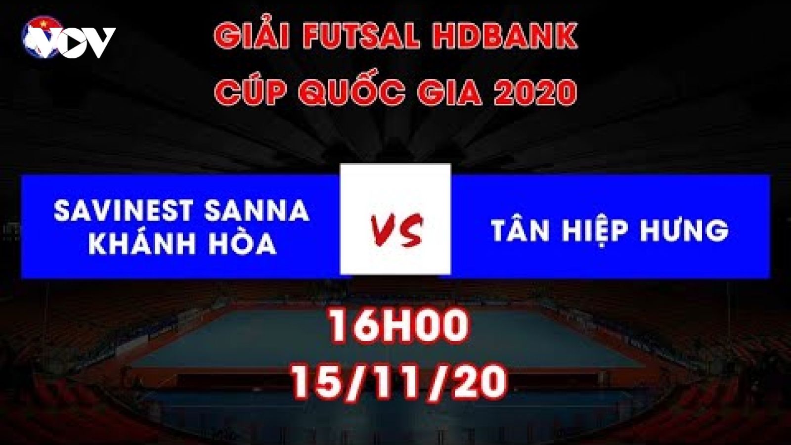 Xem trực tiếp Futsal HDBank Cúp Quốc gia 2020: Sanna Khánh Hòa – Tân Hiệp Hưng