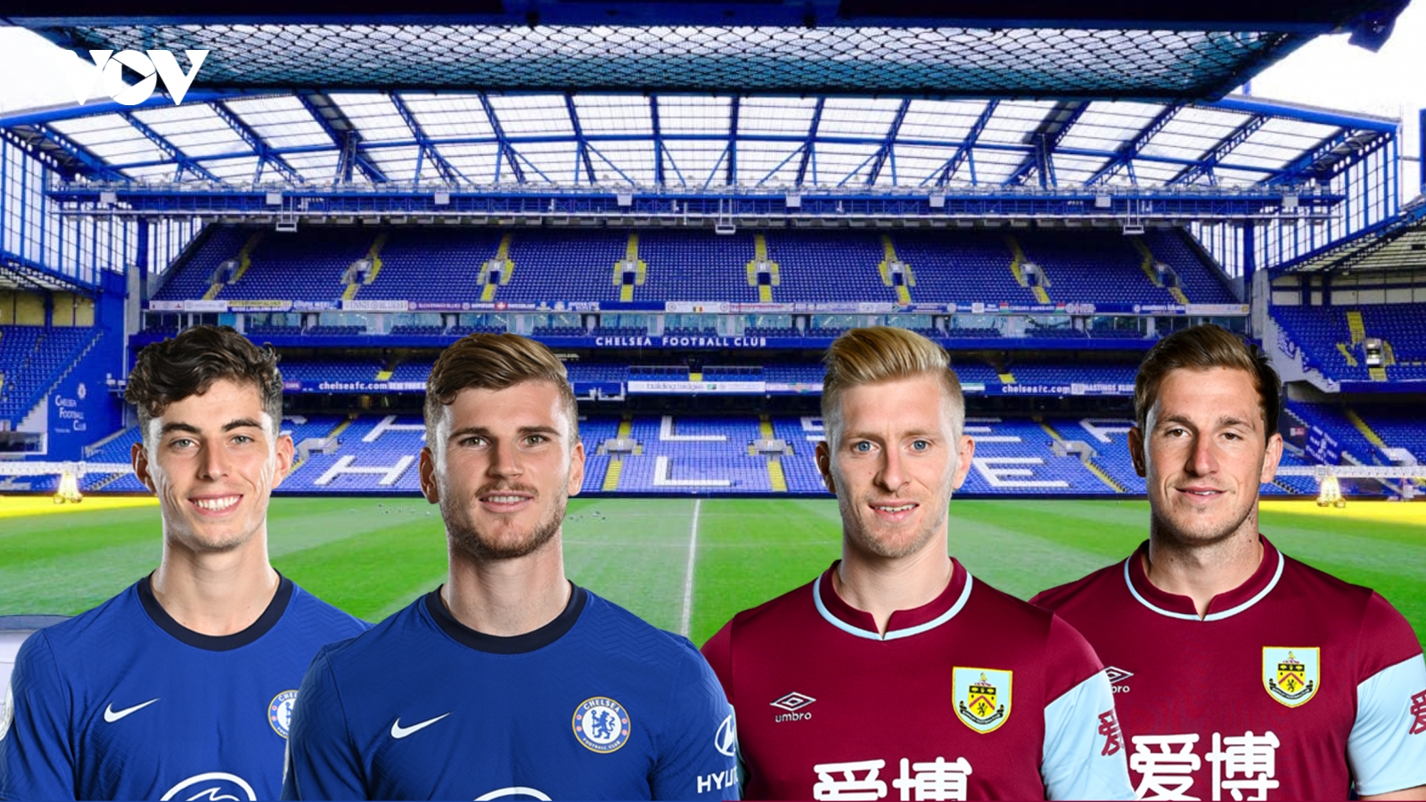 Dự đoán tỷ số, đội hình xuất phát trận Chelsea - Burnley