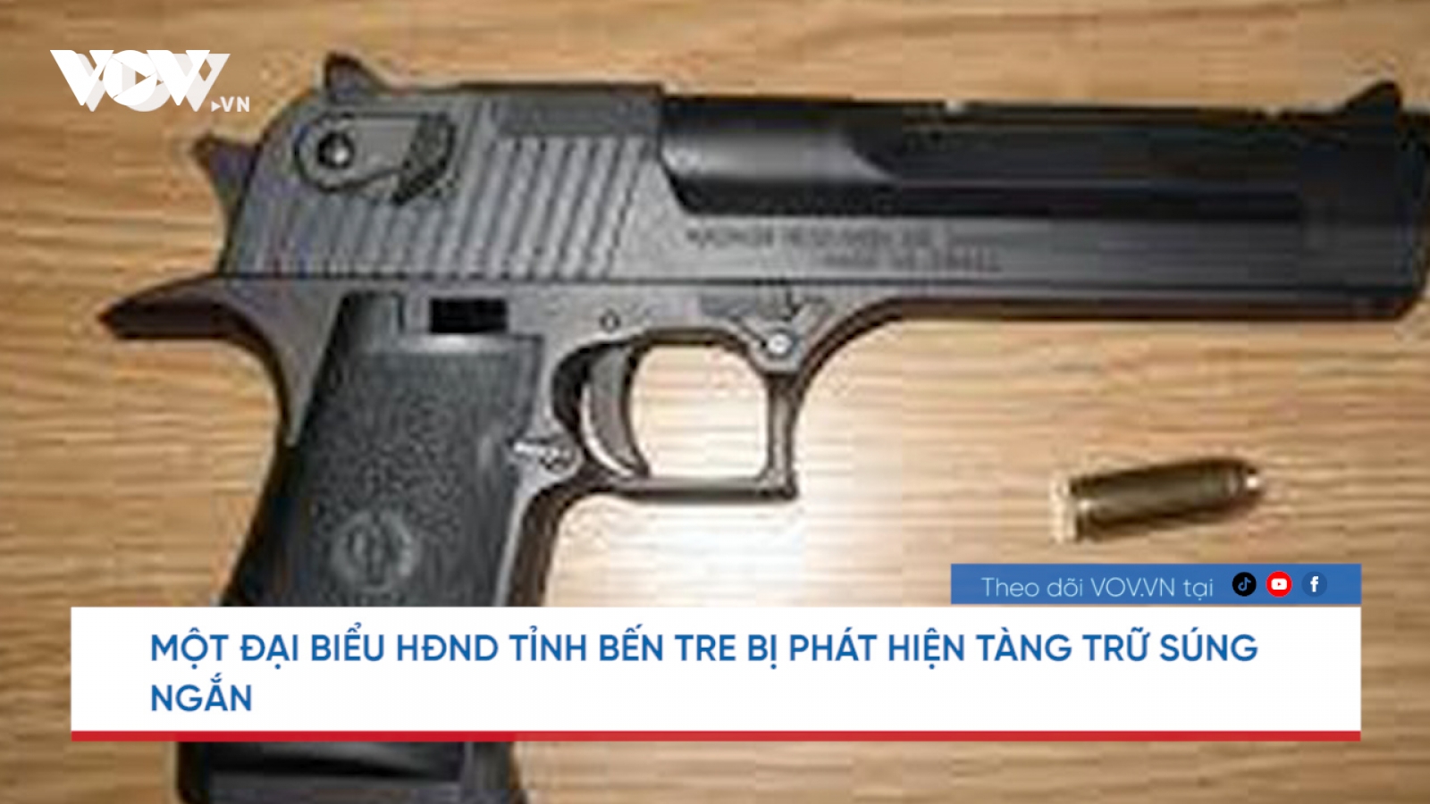 Nóng 24h: Một đại biểu HĐND tỉnh Bến Tre tàng trữ trái phép vũ khí quân dụng