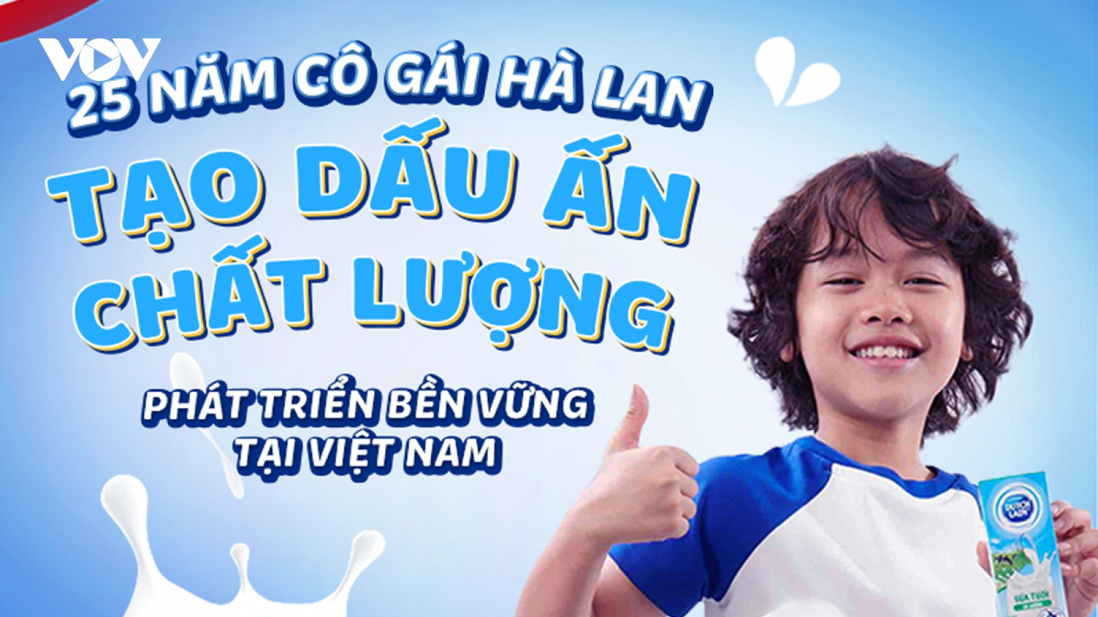 25 năm Cô Gái Hà Lan tạo dấu ấn chất lượng, phát triển bền vững tại Việt Nam
