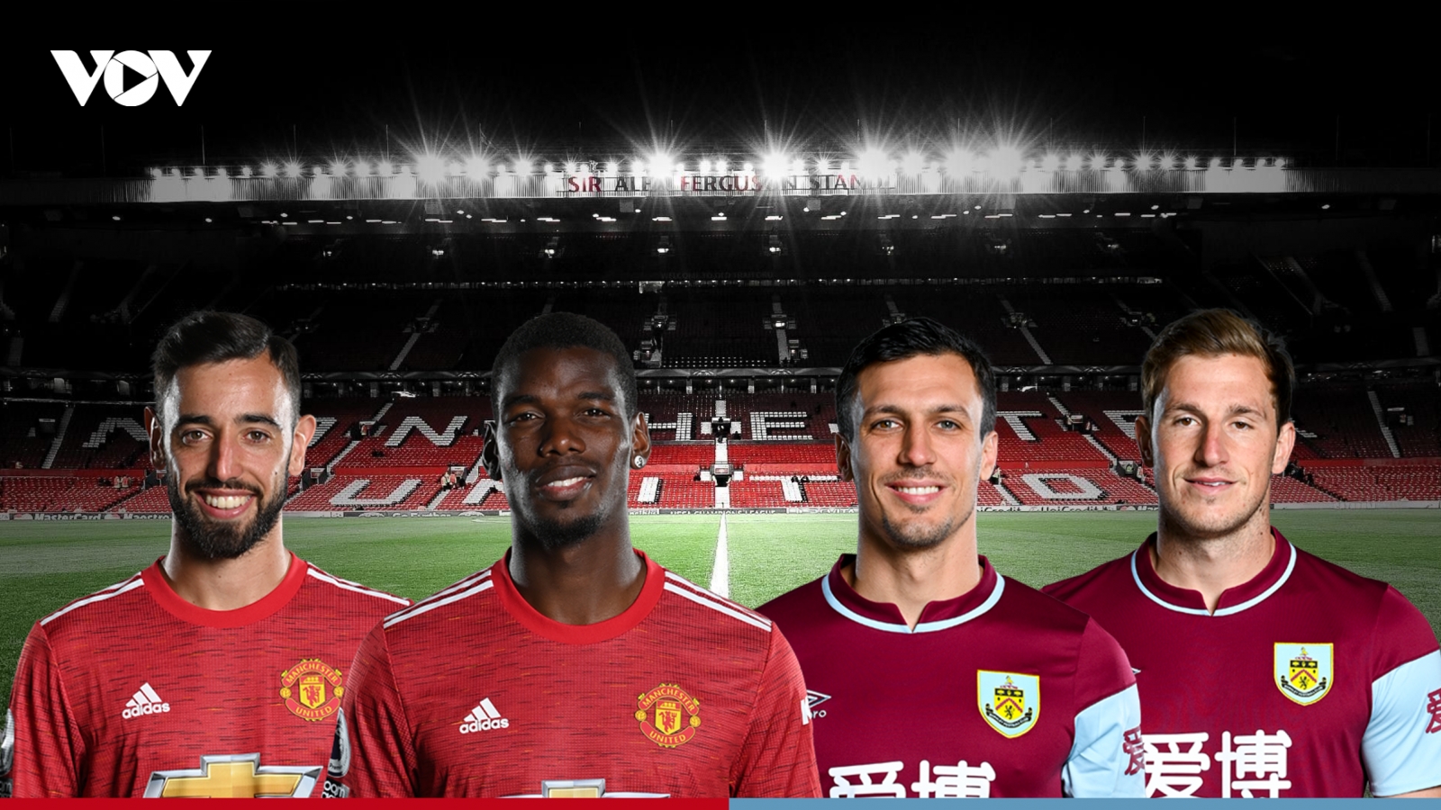 Dự đoán tỷ số, đội hình xuất phát trận MU – Burnley