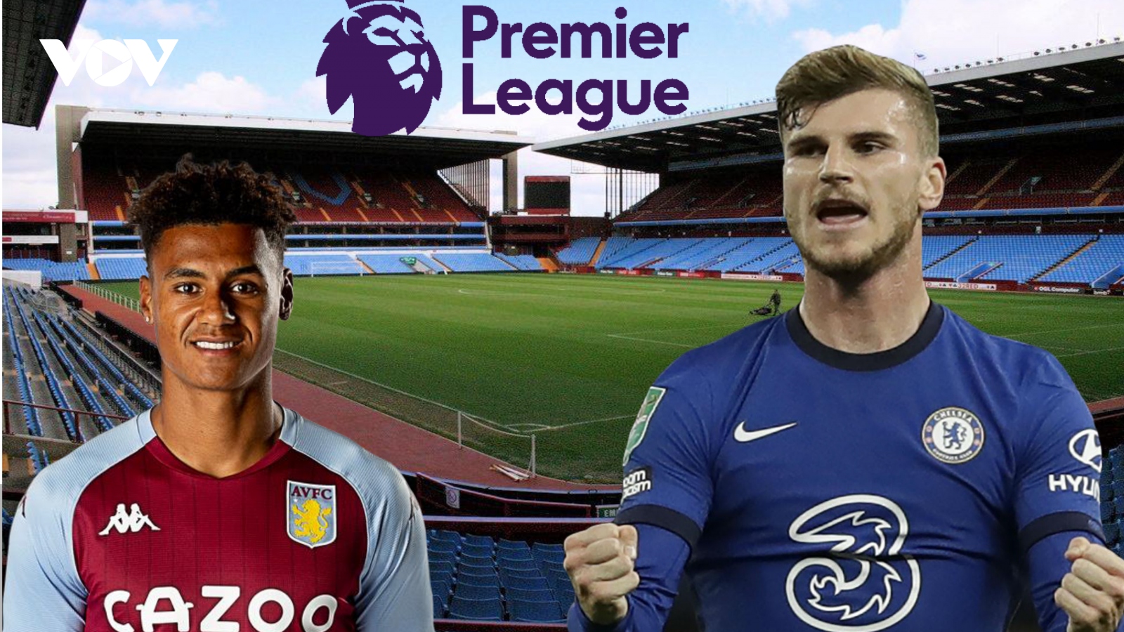 Dự đoán kết quả, đội hình xuất phát trận Aston Villa - Chelsea