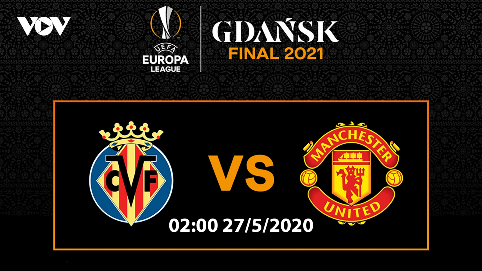 Lịch thi đấu chung kết Europa League 2020/2021: MU quyết đấu Villarreal