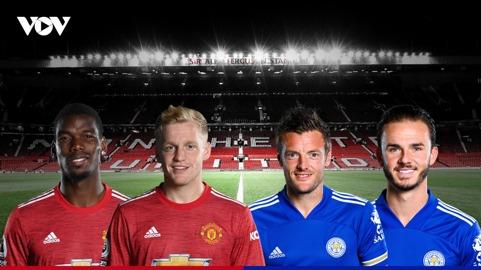 Dự đoán tỷ số, đội hình xuất phát trận MU - Leicester