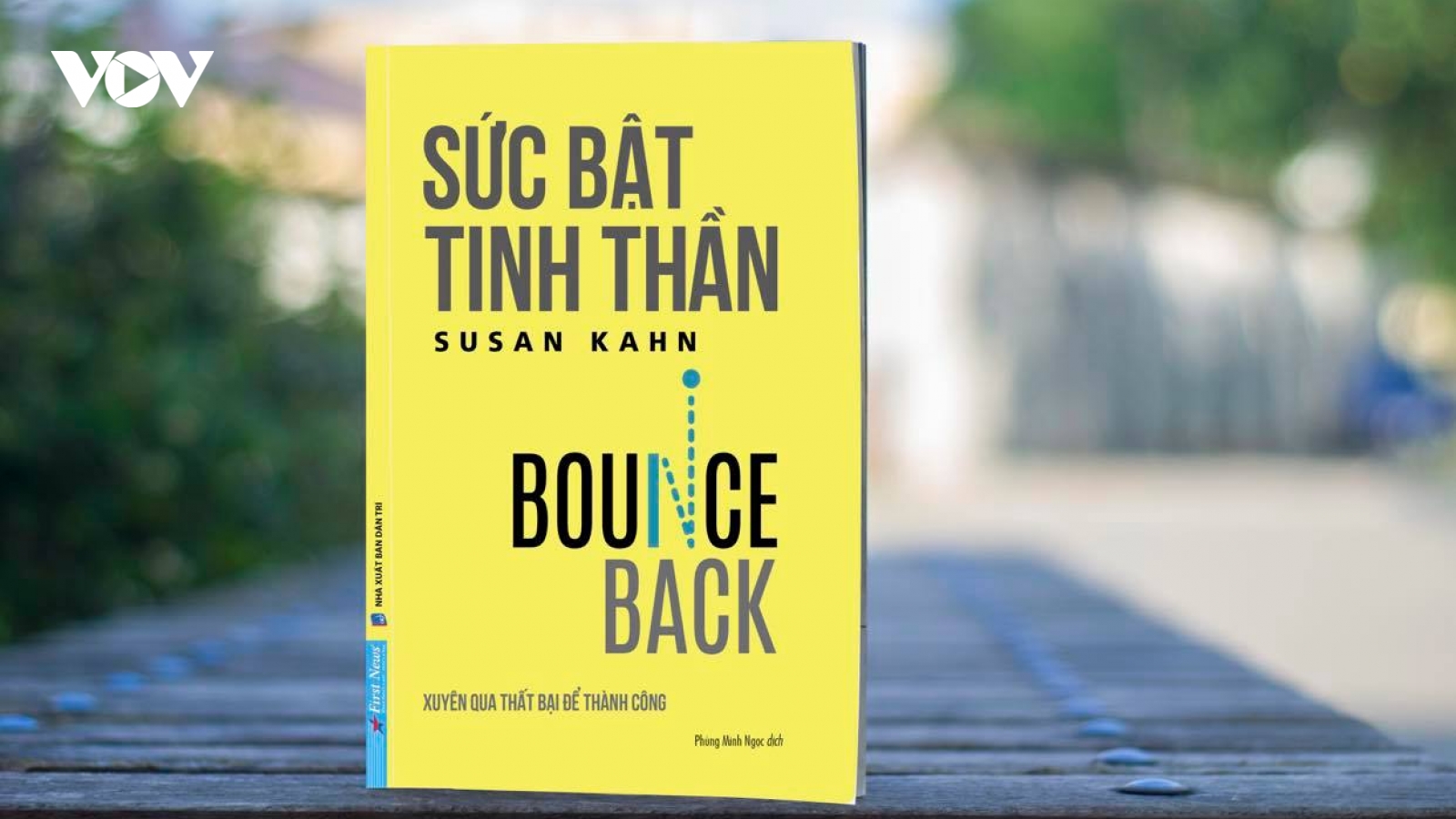 "Sức bật tinh thần" - Nghịch cảnh là đòn bẩy để xoay chuyển cuộc đời
