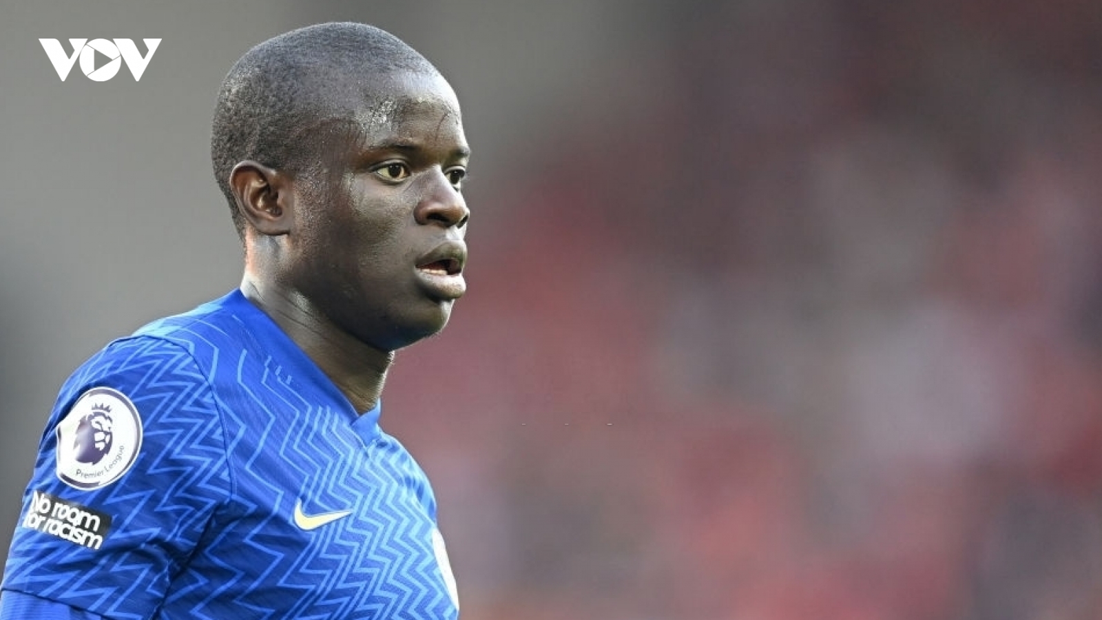 Chelsea nhận tin dữ từ N'Golo Kante