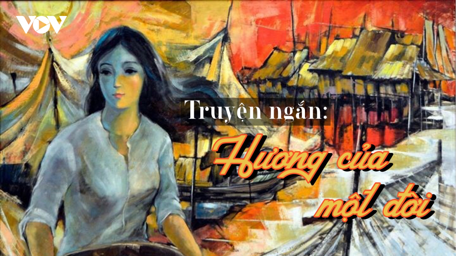 Truyện ngắn “Hương của một đời": Buồn vui kiếp người
