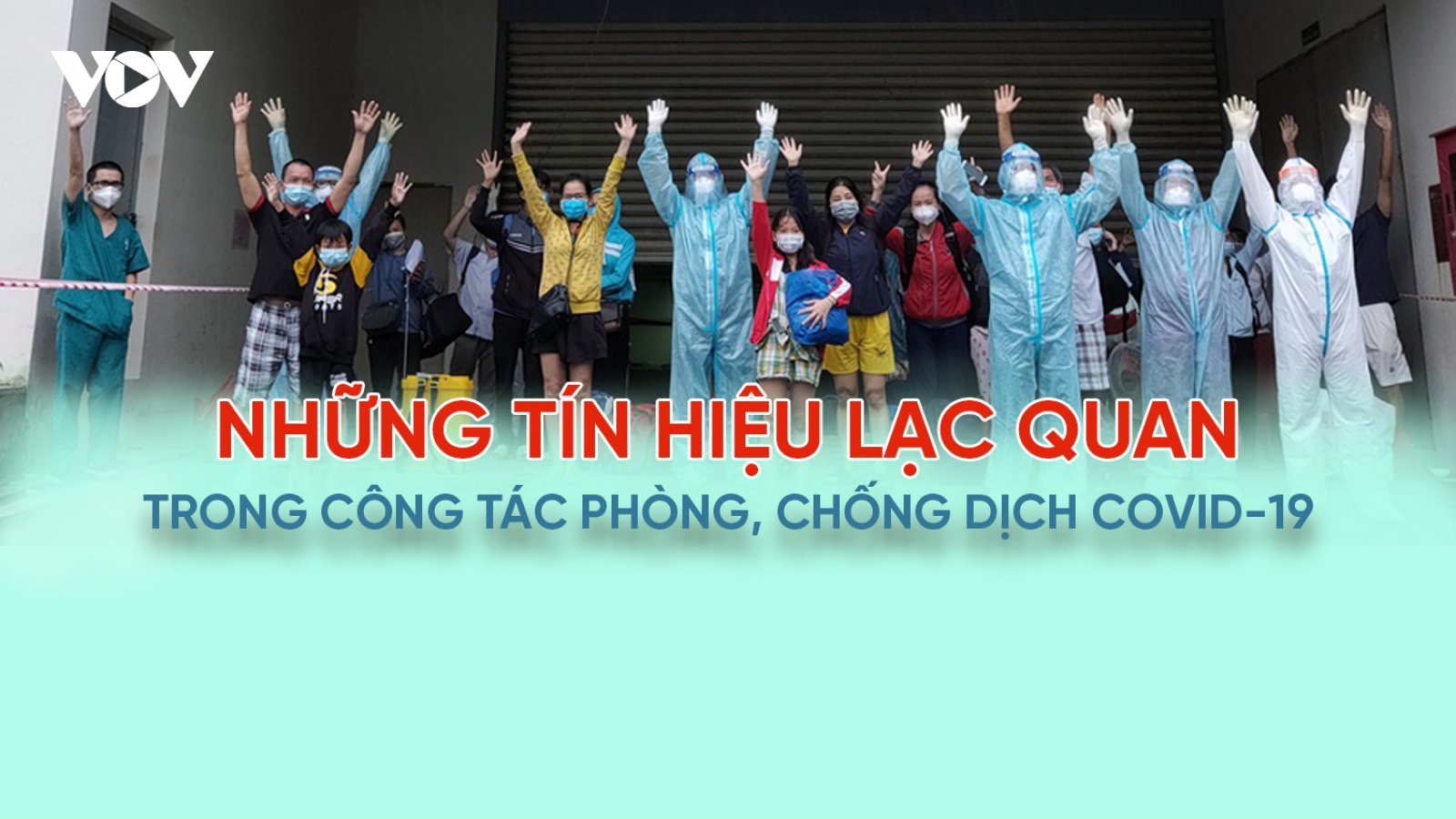 Việt Nam dần khống chế được dịch Covid-19, chuyển sang bình thường mới