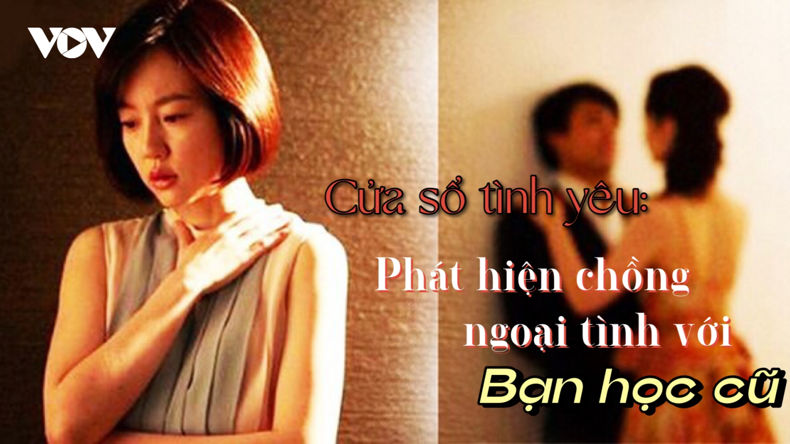 Cay đắng phát hiện chồng ngoại tình với bạn học cũ