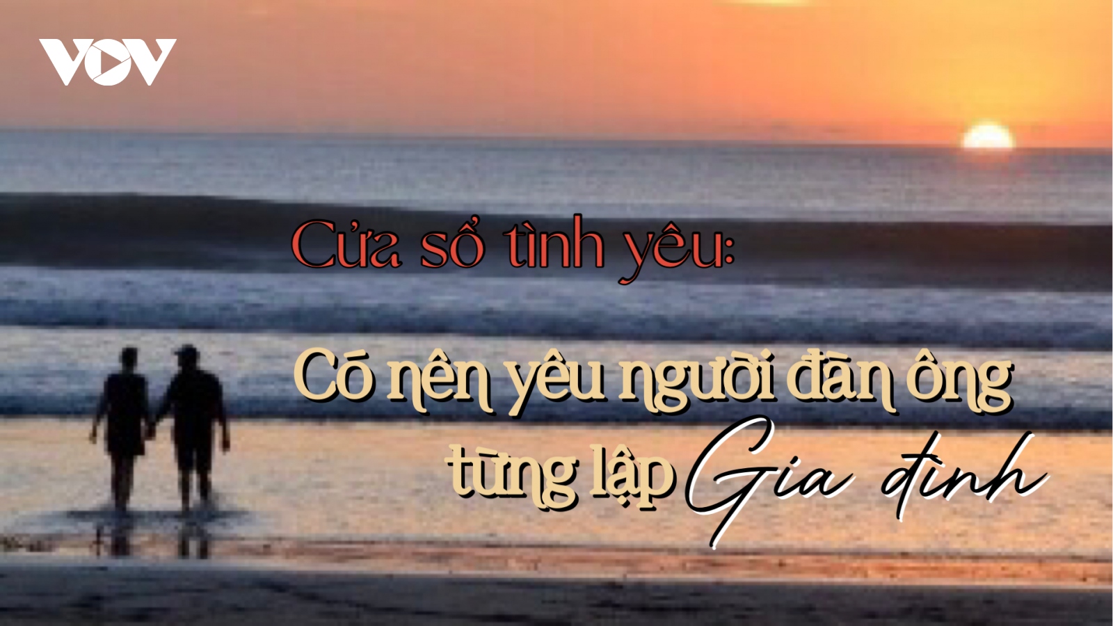 Có nên yêu người đàn ông từng lập gia đình?