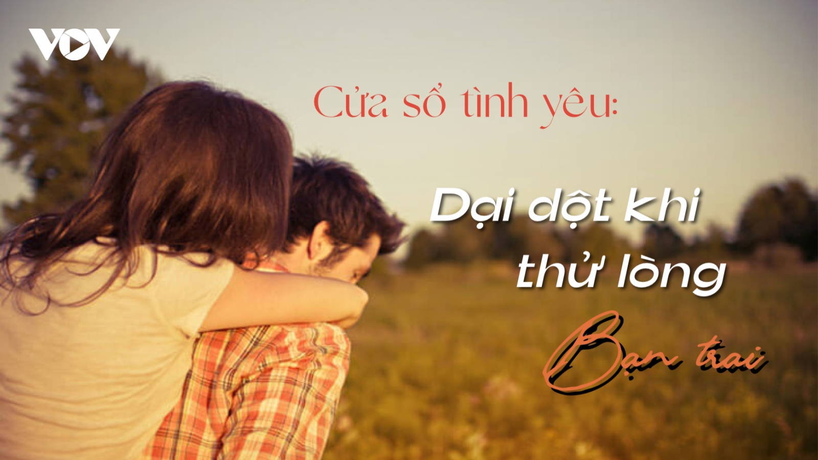 Dại dột khi thử lòng bạn trai