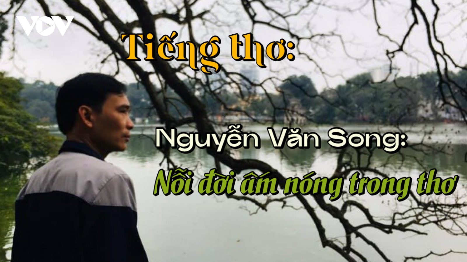 Nguyễn Văn Song - Nỗi đời ấm nóng trong thơ
