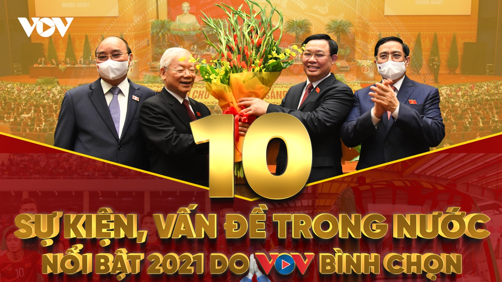 10 sự kiện, vấn đề trong nước nổi bật năm 2021