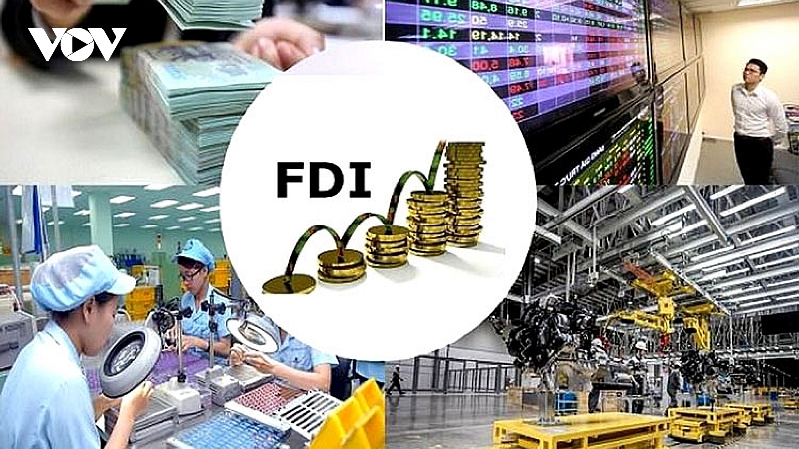 Bảo đảm mục tiêu tăng trưởng: Tăng thu hút đầu tư FDI, đẩy mạnh xuất khẩu