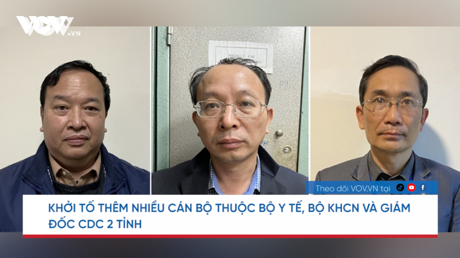 Nóng 24h: Khởi tố thêm nhiều cán bộ thuộc Bộ Y tế, Bộ KHCN và Giám đốc CDC 2 tỉnh