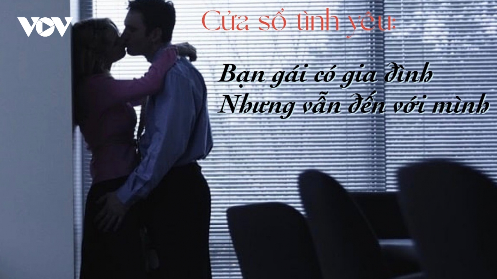Yêu 4 tháng mới phát hiện bạn gái đã có chồng con