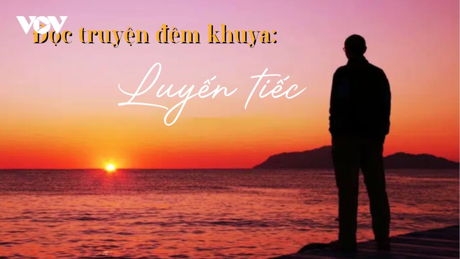Truyện ngắn "Luyến tiếc" - Tuổi trẻ và tình yêu một đi không trở lại