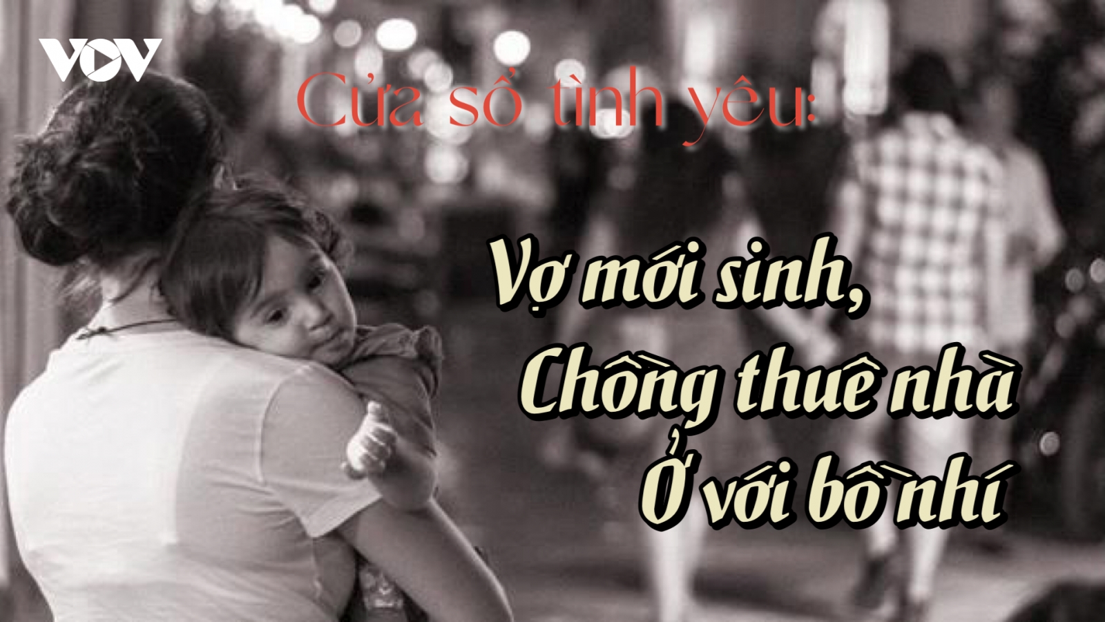 Vợ mới sinh, chồng thuê nhà ở với bồ nhí
