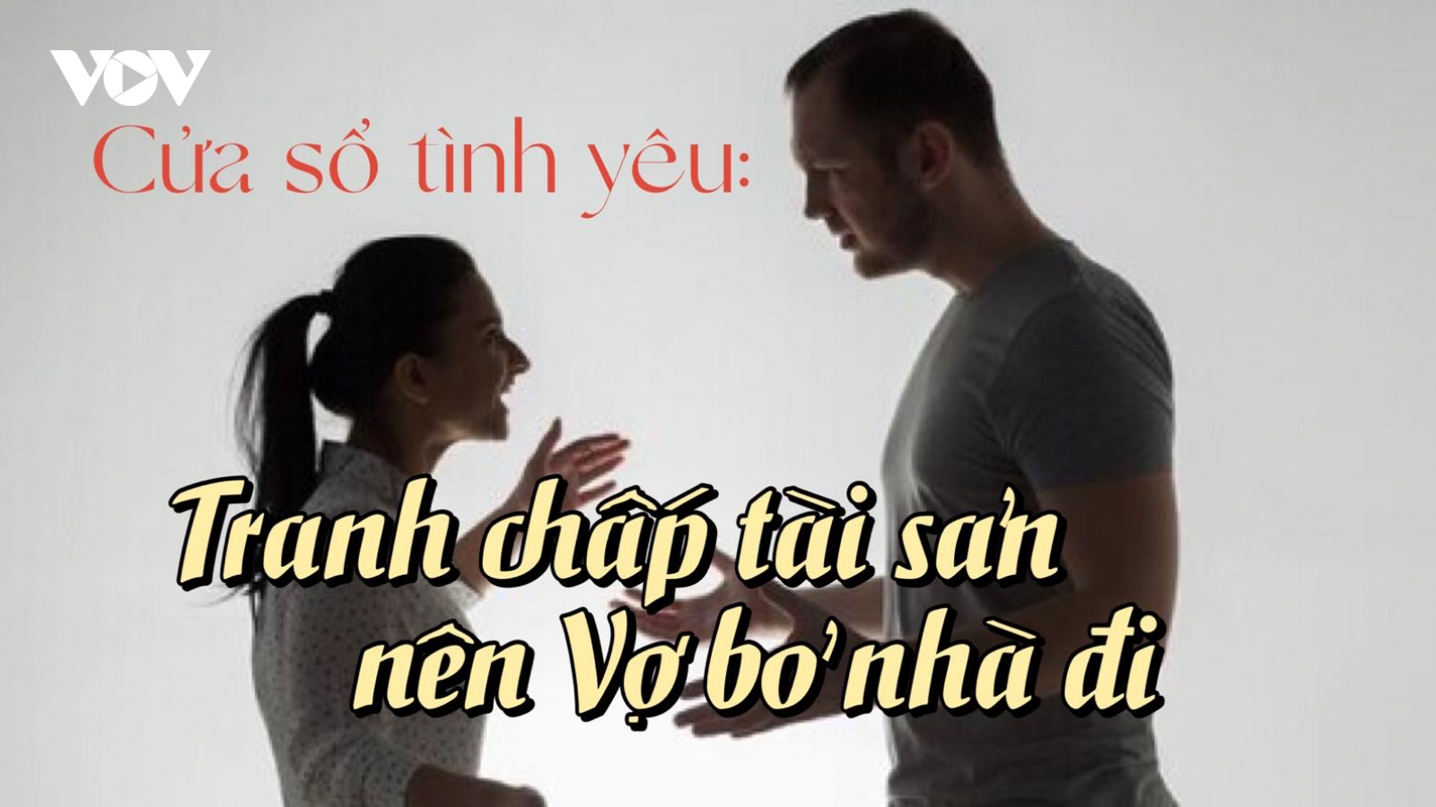 Tranh chấp tài sản nên vợ bỏ nhà đi
