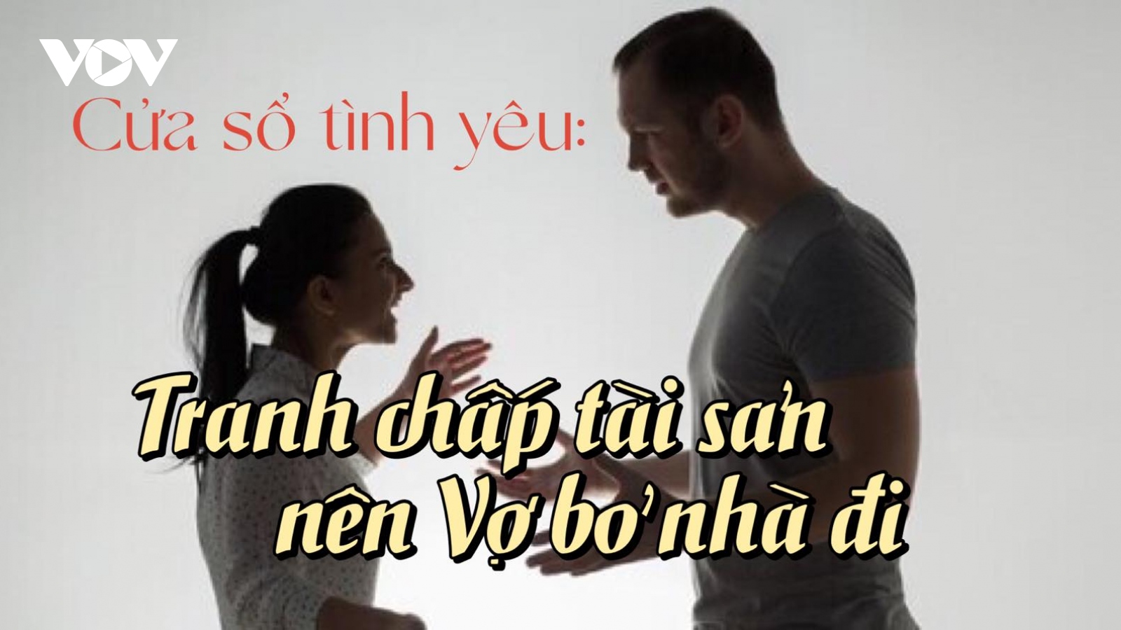 Tranh chấp tài sản nên vợ bỏ nhà đi