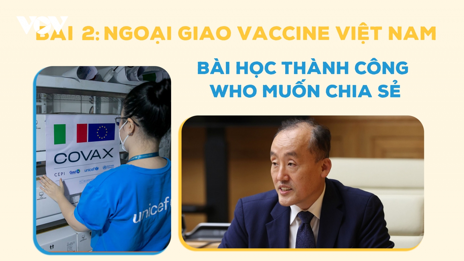 Ngoại giao vaccine Việt Nam - Bài học thành công WHO muốn chia sẻ