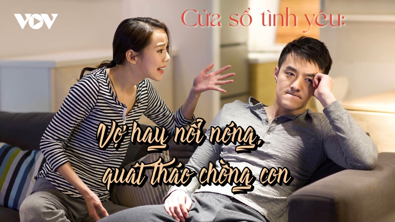 Vợ hay nổi nóng quát tháo chồng con 