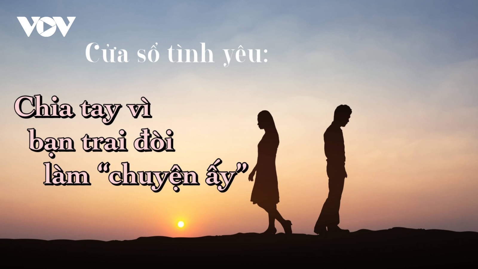 Chia tay vì bạn trai đòi hỏi "chuyện ấy"