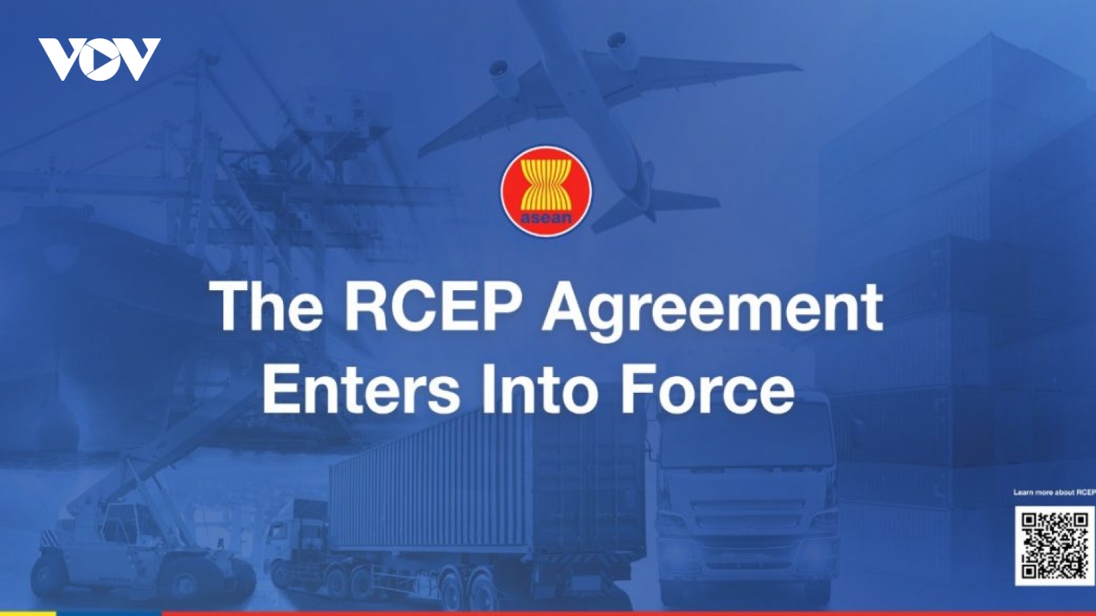 Hiệp định RCEP có hiệu lực mở ra khu vực thương mại tự do lớn nhất thế giới