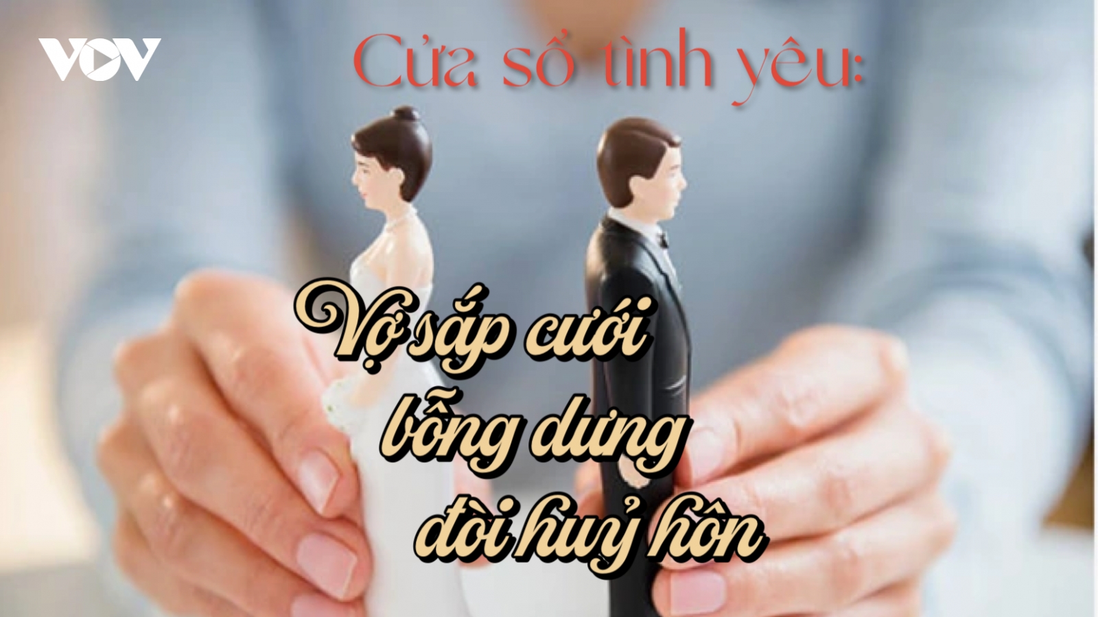 Vợ sắp cưới bỗng dưng đòi huỷ hôn
