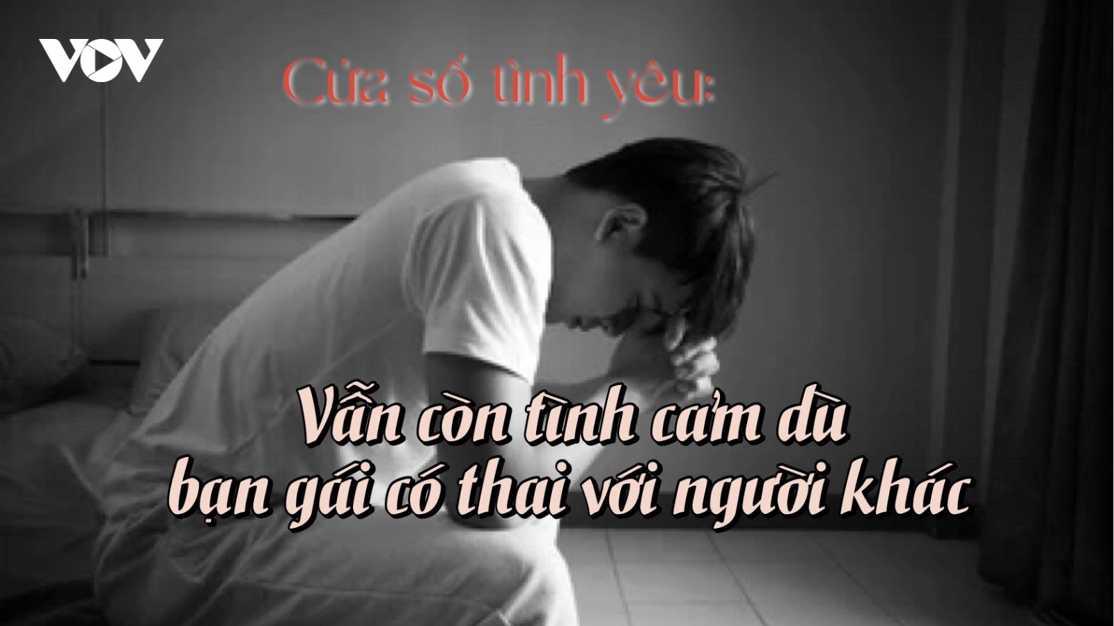 Vẫn còn tình cảm dù bạn gái có thai với người khác