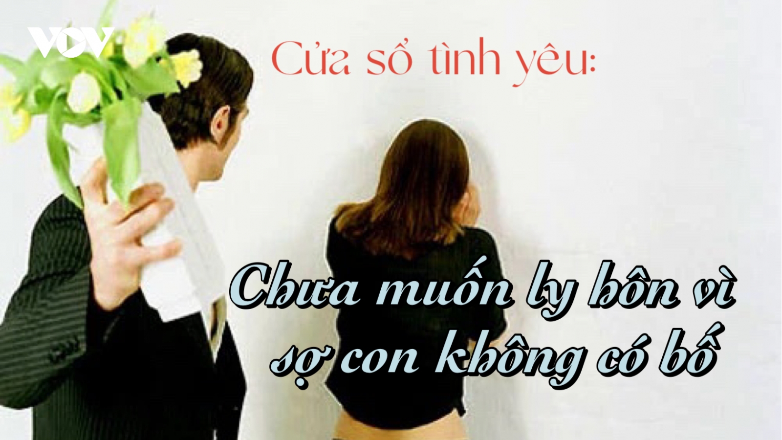 Chưa muốn ly hôn vì sợ con không có bố