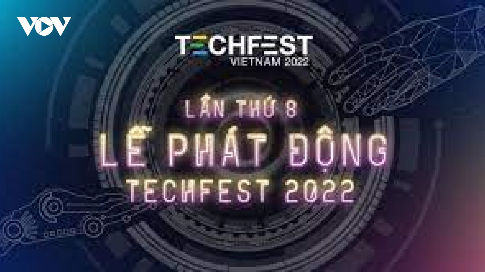 Phát động ngày hội khởi nghiệp đổi mới sáng tạo quốc gia Techfest 2022