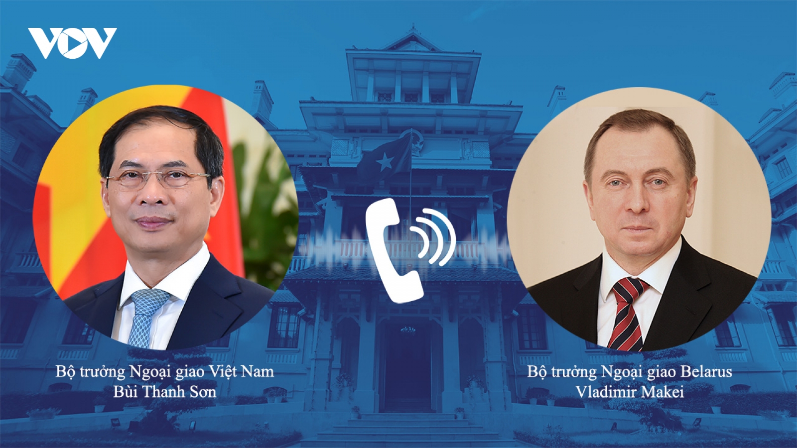 Bộ trưởng Ngoại giao Bùi Thanh Sơn đã điện đàm với Bộ trưởng Ngoại giao Belarus