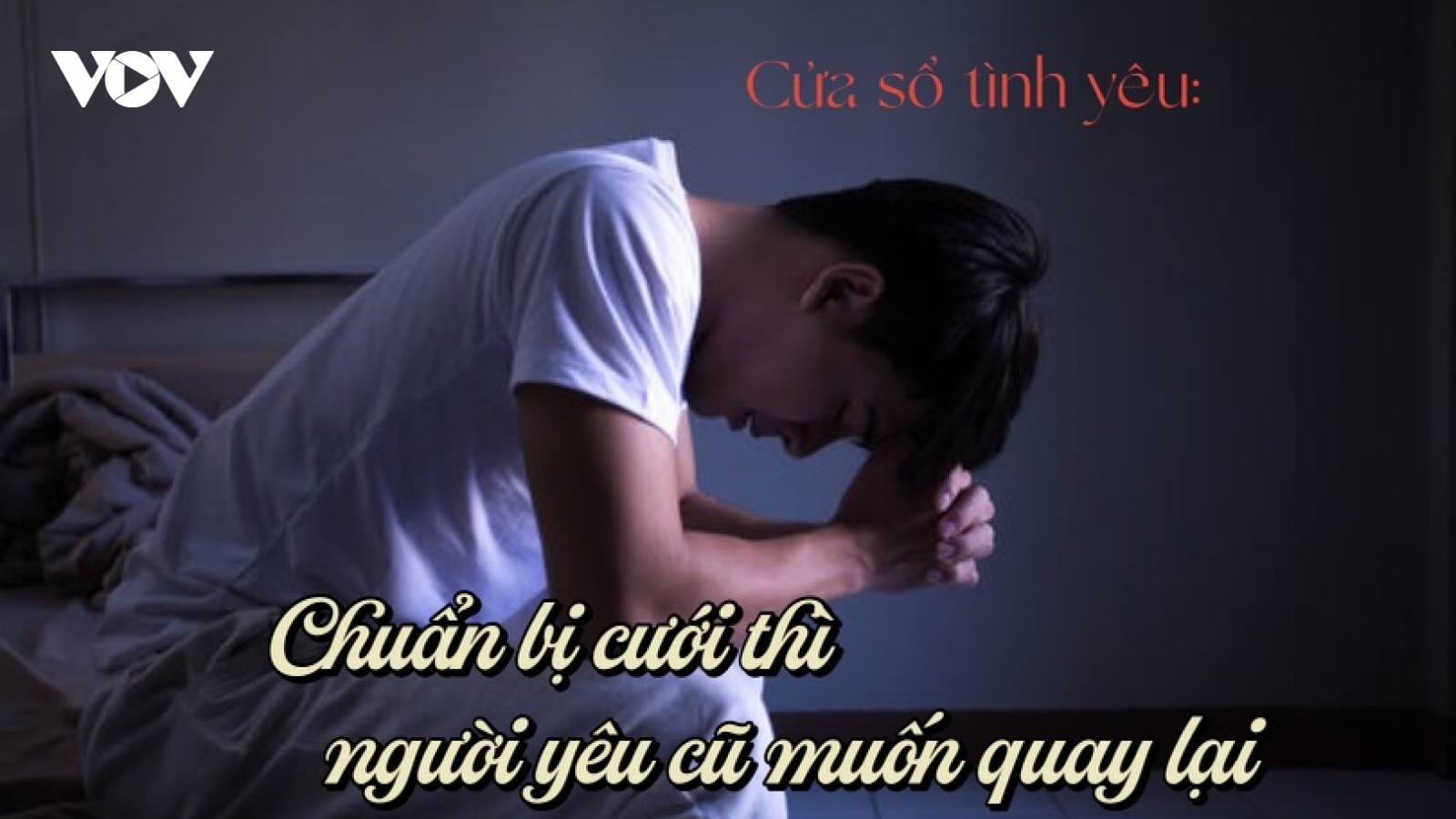 Chuẩn bị cưới thì người yêu cũ muốn quay lại