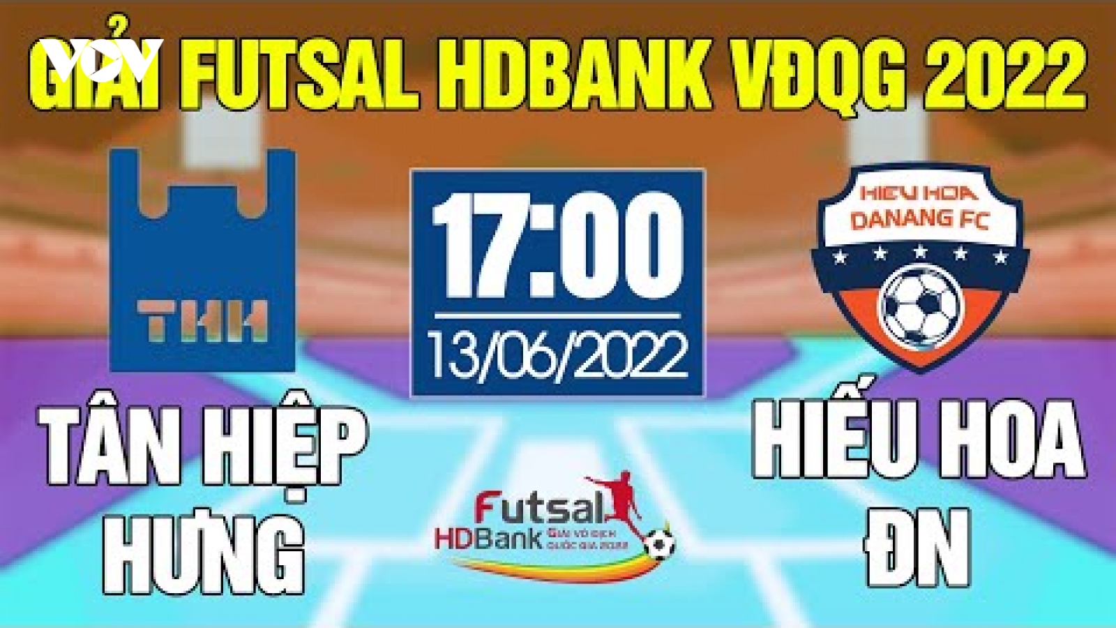 Xem trực tiếp Futsal HDBank VĐQG 2022: Tân Hiệp Hưng - Đà Nẵng